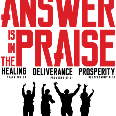 The Answer is in the Praise™