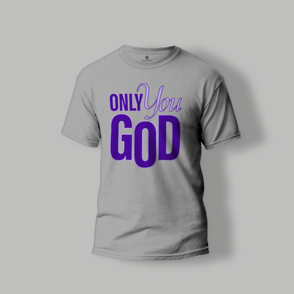 Only You God T-shirt