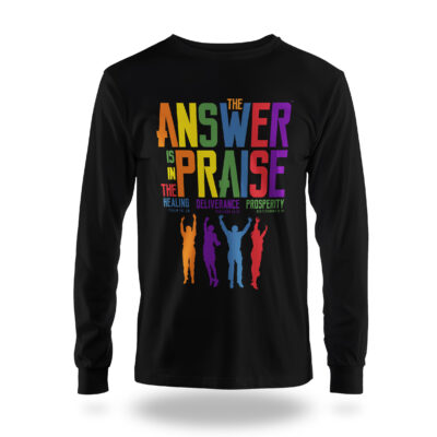 The Answer is in the Praise Long Sleeve